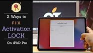 Fix Activation Lock on iPad Pro (2 Ways)