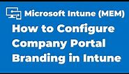 15. How to Configure Intune Company Portal Branding | Microsoft Intune