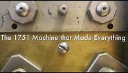 The 1751 Machine that Made Everything
