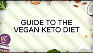 Guide to the Vegan Keto Diet