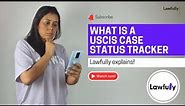 What is USCIS Case Status Tracker? How to Track My US Immigration Case? - Lawfully explains