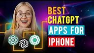 Best ChatGPT Apps for iPhone / iPad / iOS (Which is the Best ChatGPT App?)