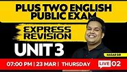 Plus Two English - Public Exam - Express Revision - UNIT 3 | XYLEM +1 & +2