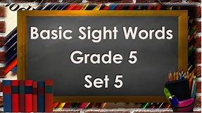 Basic Sight Words Grade 5 Set 5