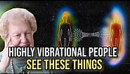 7 Things ONLY Highly Vibrational People Experience ✨ Dolores Cannon