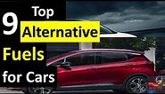 TOP 9 ALTERNATIVE FUELS for CARS - Do You Know Which Would be the Best One?