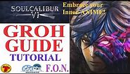SoulCalibur VI: GROH Beginner Guide Tutorial