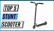 ✅Best Stunt Scooter 2023 | Top 5 Stunt Scooter Review