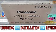 PANASONIC TH-55JX750DX 2021 || 55 inch Android Led Tv Unboxing And Review || With Complete Demo