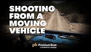 Shooting From a Moving Vehicle | PremiumBeat.com
