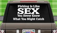 Fishing is Like Sex You Never Know What You're Going to Catch Funny Vinyl Decal Sticker for Car Truck Window Laptop Wall Cooler | Die-Cut/No Background | Multiple Sizes and Colors , 20-Inch , White