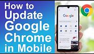 How to update Google Chrome in Android Phone