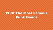 20 Of The Most Famous Punk Bands