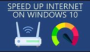 How to Increase Internet Speed on your Windows 10 PC?