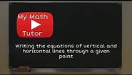 Writing the equations of vertical and horizontal lines through a given point