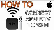 How to Connect Apple TV to Wi-Fi