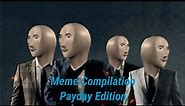 Meme Compilation: Payday 2 Edition #funny #joke #memes #compilation #payday2 #payday
