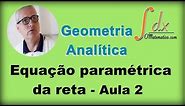 Grings - Geometria Analítica - Equação paramétrica da reta - Aula 2