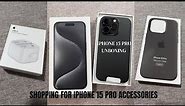 iPhone 15 Pro Unboxing and Accessories Shopping