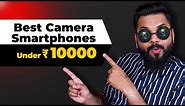 TOP 5 BEST CAMERA MOBILE PHONES UNDER ₹10000 BUDGET ⚡⚡⚡ March 2020