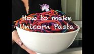 How to Make Unicorn Pasta!!!