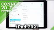How to Connect iPad 9th Gen (2021) with Wi-Fi Network - Enable Wi-Fi Connection