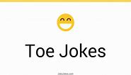 159  Toe Jokes And Funny Puns - JokoJokes