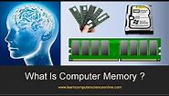 What is computer memory ? | Random Access Memory ( RAM ) | Memory Types