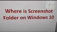 Where is Screenshot Folder on Windows 10