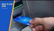 What is ATM Card