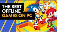 The BEST Offline Games on PC