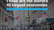 These Are The 10 Largest Economies In The World