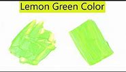 What Color Mixing To Make Lemon Green Color - Mixing Colors