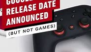 IGN Now - Google Stadia Release Date