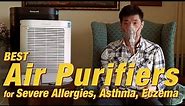 Best Air Purifiers for Severe Allergies, Asthma, & Eczema (HEPA, VOC, PM2.5) | Ep.214