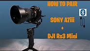 How To Pair Sony A7iii To DJI Rs3 Mini Gimbal