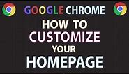 Google Chrome: How To Customize Your Homepage In Chrome | PC | *2023