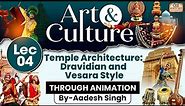 Complete Art & Culture | Lec- 4: Temple Architecture: Dravidian and Vesara Style | UPSC | GS History