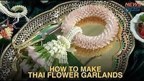 How To Make Thai Flower Garlands (Phuang Malai พวงมาลัย)- By NewsOps