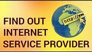 How Do I Find Out My Internet Service Provider
