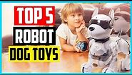 ✅ Top 5 Best Robot Dog Toys In 2022 Review