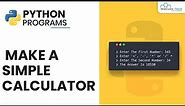 Python Program to Make a Simple Calculator | Complete Tutorial