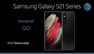 Learn How to use Voicemail on Your Galaxy S21 5G/S21+ 5G/S21 Ultra 5G | AT&T Wireless