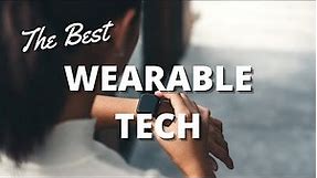 The Top 10 Wearable Tech Gadgets: Our Top Picks