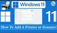 ✅ How To Add A Printer or Scanner in Windows 11