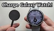 How to Charge Samsung Galaxy Watch 6 / 6 Classic & Check Battery %!
