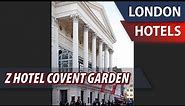 Z Hotel Covent Garden | Review Hotel in London, Great Britain