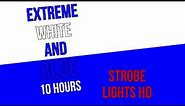 [10 HOURS] EXTREME FAST WHITE AND BLUE STROBE LIGHT [SEIZURE WARNING]