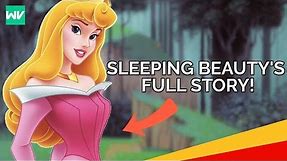 Sleeping Beauty's Full Story (Aurora): Discovering Disney Princesses