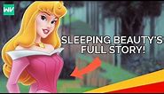 Sleeping Beauty's Full Story (Aurora): Discovering Disney Princesses